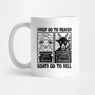 SHEEP GO TO HEAVEN, GOATS GO TO HELL Mug